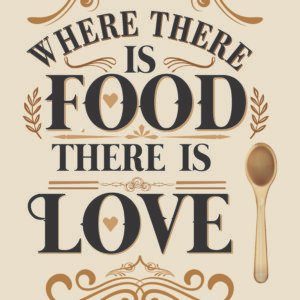 Where There Is Food, There Is Love