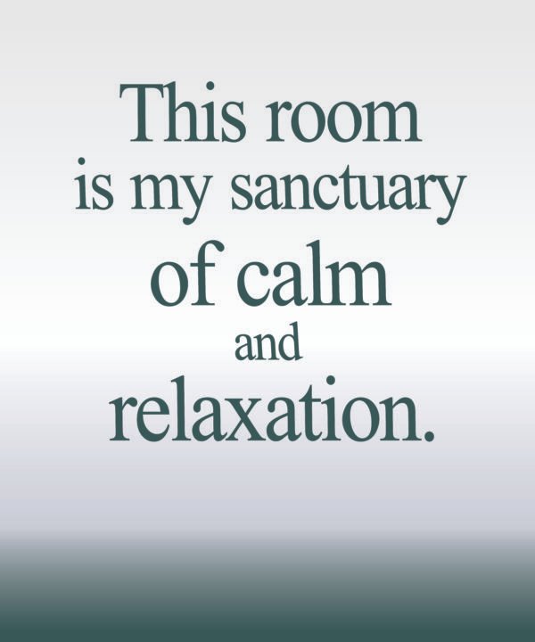 This Room Is My Sanctuary of Calm and Relaxation – Wall Art