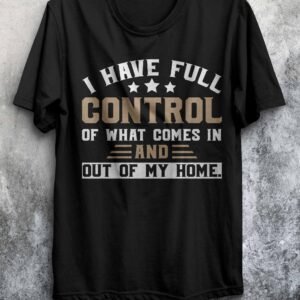 Full Control – Home Authority T-Shirt