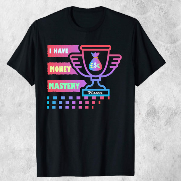 Money Mastery – Wealth Mindset T-Shirt