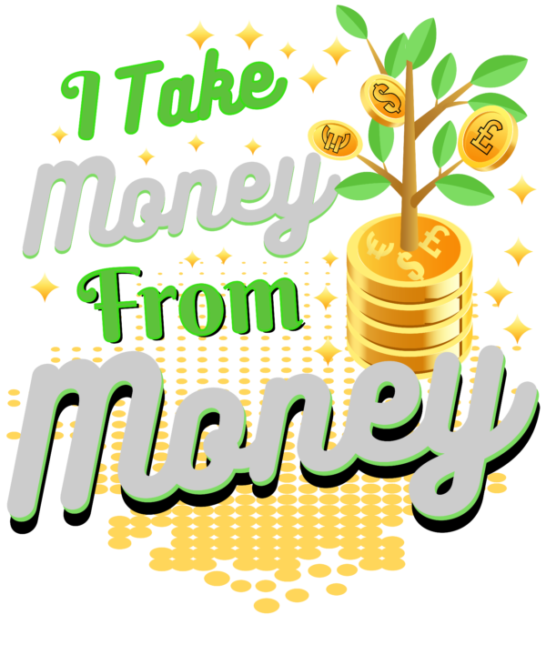 I Take Money from Money – Motivational T-shirt - Image 2